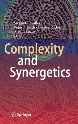 Complexity and Synergetics - M�ller, Stefan C (Editor), and Plath, Peter J (Editor), and Radons, G�nter (Editor)