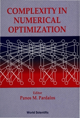 Complexity in Numerical Optimization - Pardalos, Panos M (Editor)