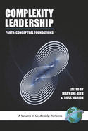 Complexity Leadership: Part 1: Conceptual Foundations