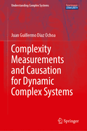 Complexity Measurements and Causation for Dynamic Complex Systems