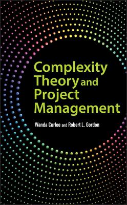 Complexity Theory and Project Management - Curlee, Wanda, and Gordon, Robert L