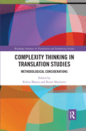 Complexity Thinking in Translation Studies: Methodological Considerations