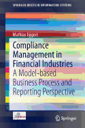 Compliance Management in Financial Industries: A Model-based Business Process and Reporting Perspective