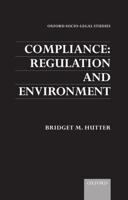 Compliance: Regulation and Environment - Hutter, Bridget M