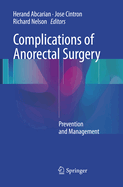 Complications of Anorectal Surgery: Prevention and Management