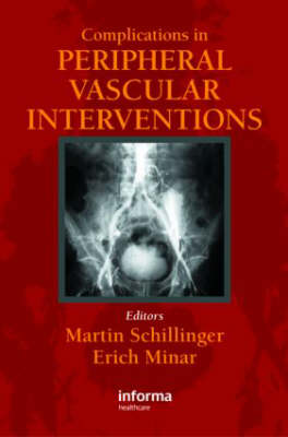 Complicatons in Peripheral Vascular Interventions - Schillinger, Martin (Editor), and Minar, Erich (Editor)