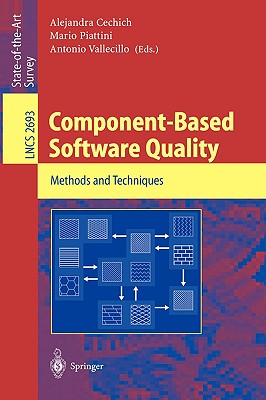 Component-Based Software Quality: Methods and Techniques - Cechich, Alejandra (Editor), and Piattini, Mario (Editor), and Vallecillo, Antonio (Editor)