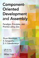 Component- Oriented Development and Assembly: Paradigm, Principles, and Practice Using Java