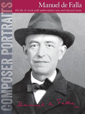 Composer Portraits: Manuel De Falla - De Falla, Manuel (Composer), and Lung, Sam (Editor)