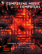 Composing Music with Computers - Miranda, Eduardo