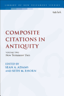 Composite Citations in Antiquity: Volume 2: New Testament Uses
