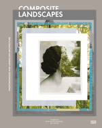Composite Landscapes: Photomontage and Landscape Architecture