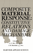Composite material response constitutive relations and damage mechanisms