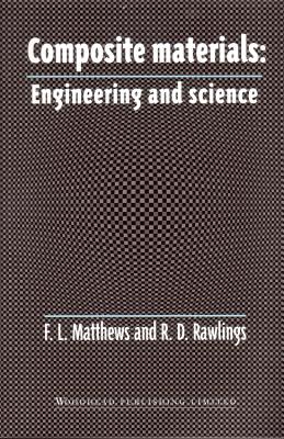 Composite Materials: Engineering and Science - Matthews, F L, and Rawlings, R D
