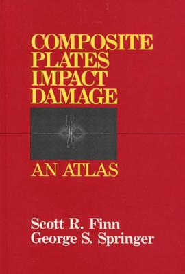 Composite Plates Impact Damage: An Atlas - Finn, Scott R