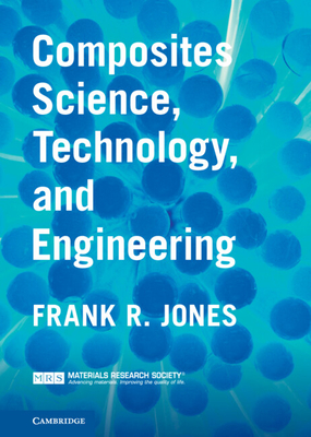 Composites Science, Technology, and Engineering - Jones, Frank R