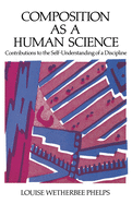 Composition as a Human Science: Contributions to the Self-Understanding of a Discipline