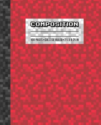 Composition: College Ruled Writing Notebook, Red Pixel Gamer Pattern Blank Lined Book - Gamer Press, Pixel