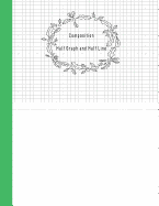 Composition Half Graph and Half Line: Book Half Lined and Half Graph 5x5 on Same Page, Coordinate, Grid, Squared, Math Paper, Diary Journal Organizer to Get Creative
