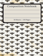 Composition Notebook: Antiqued Bees Composition Book (100 Pages 50 Sheets)