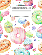 Composition Notebook: Cute Donuts and Cupcakes College Ruled Composition Notebook