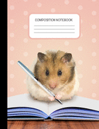 Composition Notebook: Dear Diary Syrian Hamster Journal, Wide Ruled, 100 Pages
