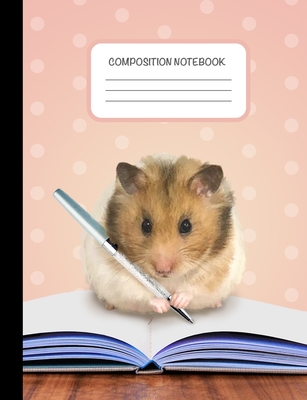 Composition Notebook: Dear Diary Syrian Hamster Journal, Wide Ruled, 100 Pages - Buddy, Happy Hammy