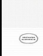 Composition Notebook Half Graph and Half Line: Half Lined and Half Graph 5x5 on Same page, Coordinate, grid, squared, math paper, Diary Journal Organizer to get creative Classic Blank Theme.