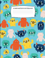 Composition Notebook: Monster Composition Book for Boys Wide Ruled