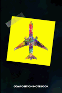 Composition Notebook: Pilot Yellow Sticker, Birthday Journal Gift for Plane Aviators, Aircraft Airmen to Write on