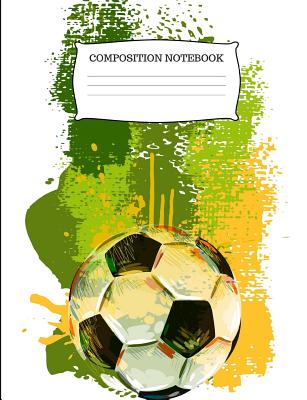 Composition Notebook: Soccer College Ruled Composition Book - Journals, Inspyre