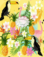 Composition Notebook: Tropical Toucan Flamingo Pineapple Blank Lined Notebook Journal, College Ruled Composition Book