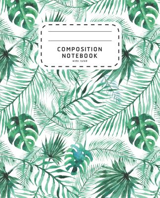 Composition Notebook: Watercolor Palm Leaves - Wide Ruled Notebook For School - Composition Notebook Preschool - Shabibuz Huncle