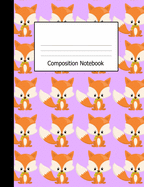 Composition Notebook: Wide Ruled Kids Writing Book Cute Fox on Lilac Design Cover