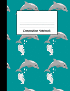 Composition Notebook: Wide Ruled Writing Book Gray Leaping Dolphins on Teal Pattern Design Cover