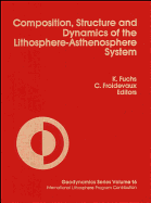 Composition, Structure, and Dynamics of the Lithosphere-Asthenosphere System