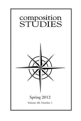 Composition Studies 40.1 (Spring 2012) - Clary-Lemon, Jennifer (Editor)