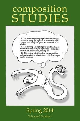 Composition Studies 42.1 (Spring 2014) - Micciche, Laura (Editor)