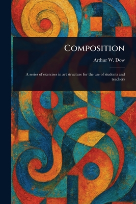 Composition - Dow, Arthur W (Arthur Wesley)