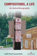 Compositions, a Life: An Autoethnography