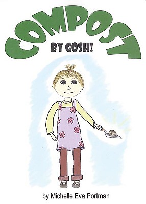 Compost, by Gosh!: An Adventure with Vermicomposting - 