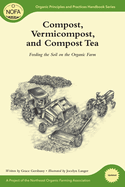 Compost, Vermicompost and Compost Tea: Feeding the Soil on the Organic Farm