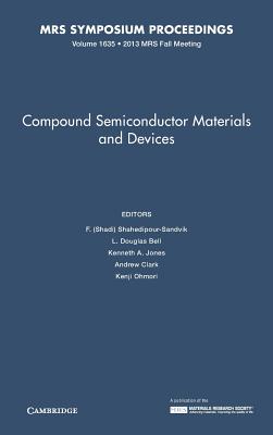 Compound Semiconductor Materials and Devices: Volume 1635 - Shahedipour-Sandvik, F. (Shadi) (Editor), and Bell, L. Douglas (Editor), and Jones, Kenneth A. (Editor)
