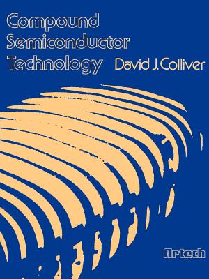Compound Semiconductor Technology - Colliver, David J
