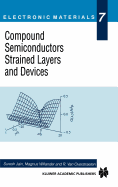 Compound Semiconductors Strained Layers and Devices