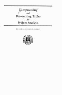 Compounding and Discounting Tables for Project Evaluation: With a Guide to Their Applications