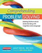 Comprehending Problem Solving: Building Mathematical Understanding with Cognition and Language - Keene, Ellin Oliver, and Hyde, Arthur