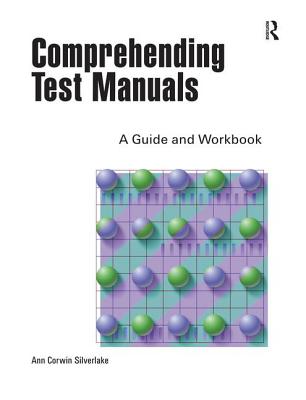 Comprehending Test Manuals: A Guide and Workbook - Silverlake, Ann