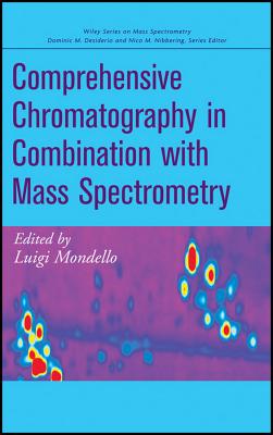 Comprehensive Chromatography in Combination with Mass Spectrometry - Mondello, Luigi (Editor)