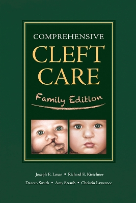 Comprehensive Cleft Care: Family Edition - Losee, Joseph (Editor), and Kirschner, Richard (Editor), and Smith, Darren (Editor)